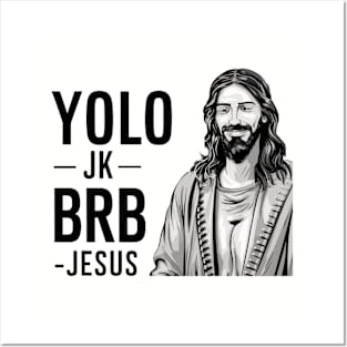 YOLO JK BRB JESUS Funny Christian Posters and Art